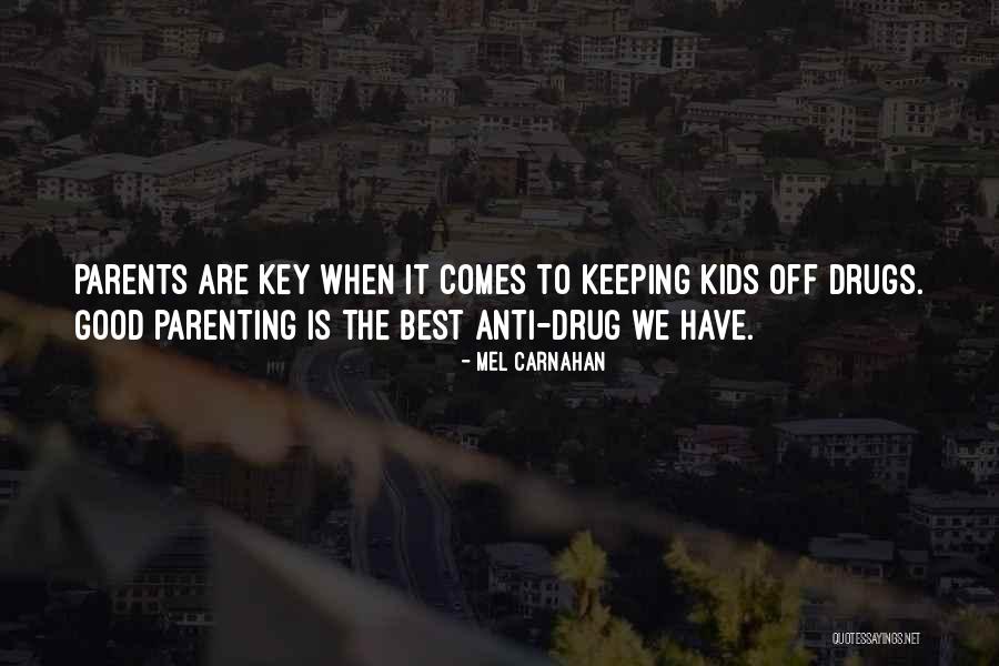 Are Parents The Best Quotes By Mel Carnahan Are Parents The Best Quotes By Mel Carnahan