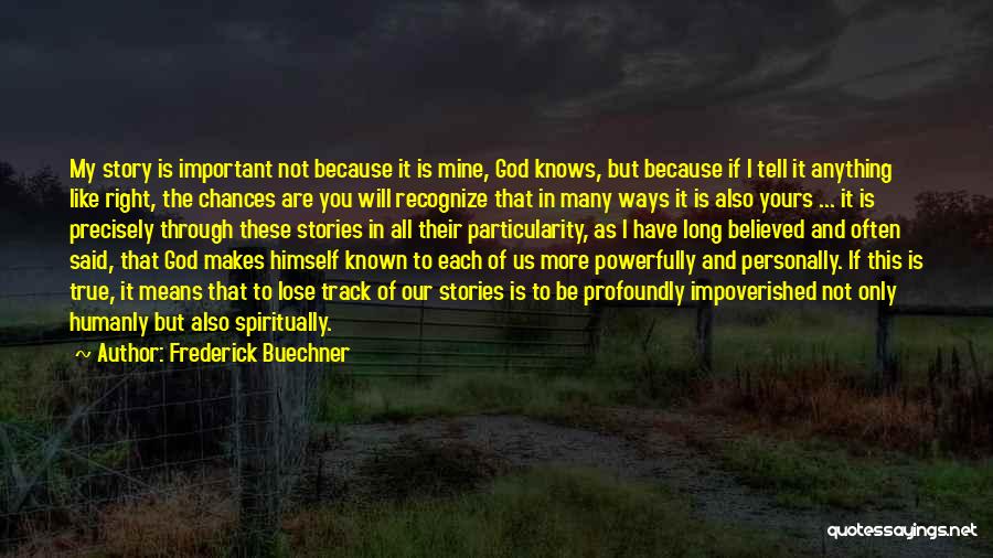 Are Stories In Quotes By Frederick Buechner