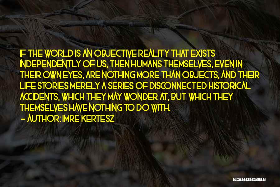 Are Stories In Quotes By Imre Kertesz