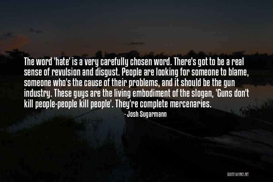 Are These Real Quotes By Josh Sugarmann Are These Real Quotes By Josh Sugarmann