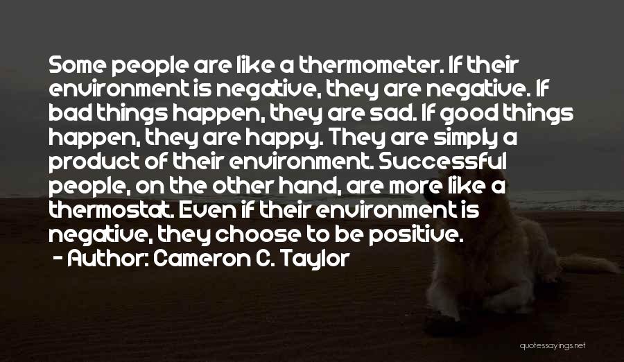 Are We A Product Of Our Environment Quotes By Cameron C. Taylor