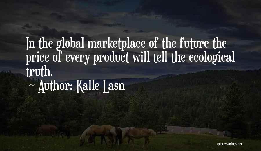 Are We A Product Of Our Environment Quotes By Kalle Lasn