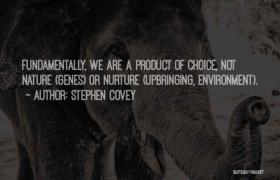 Are We A Product Of Our Environment Quotes By Stephen Covey