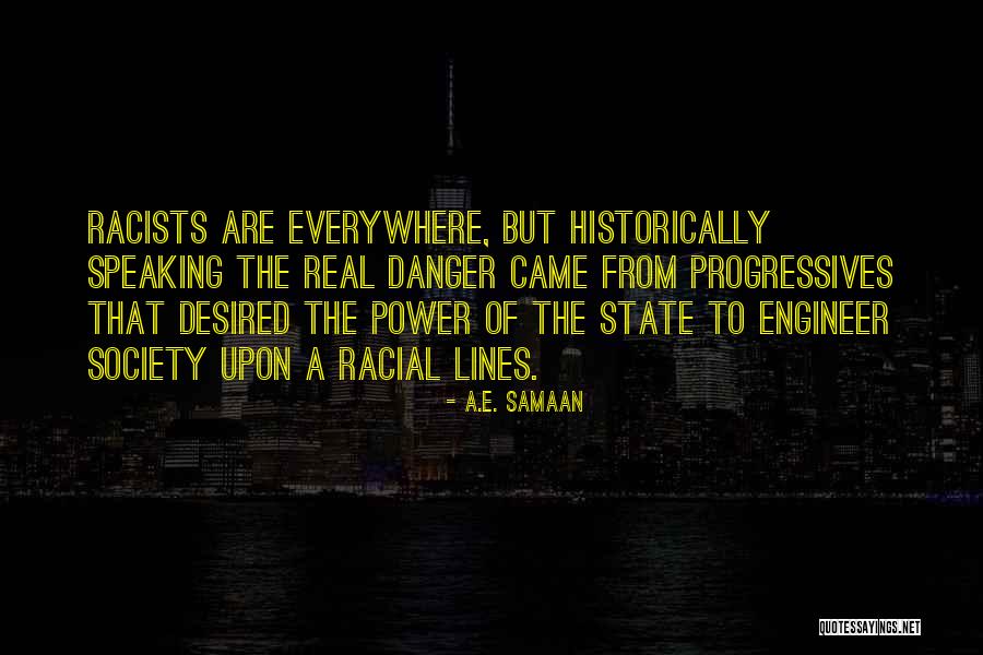 Are We All Racists Quotes By A.E. Samaan Are We All Racists Quotes By A.E. Samaan