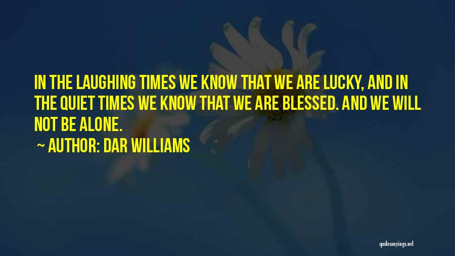 Are We Alone Quotes By Dar Williams