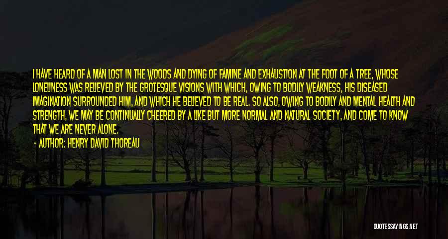 Are We Alone Quotes By Henry David Thoreau