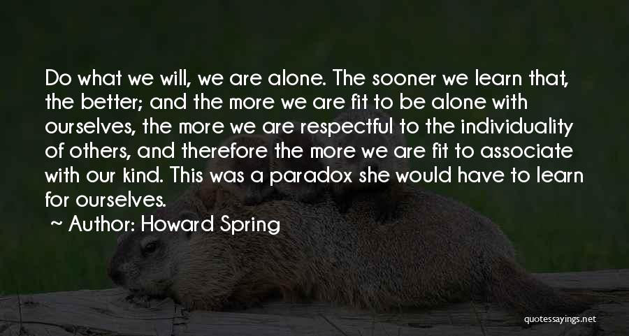 Are We Alone Quotes By Howard Spring