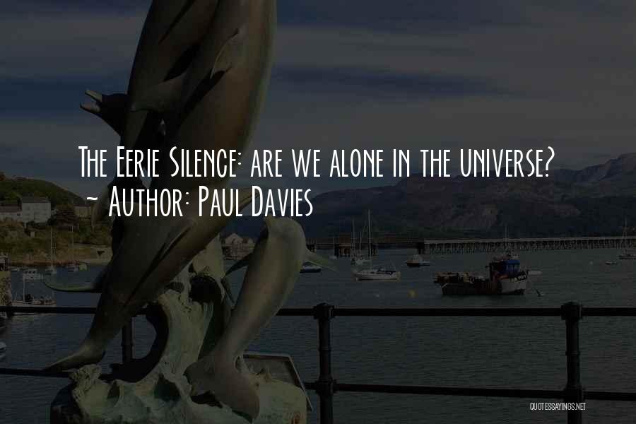 Are We Alone Quotes By Paul Davies