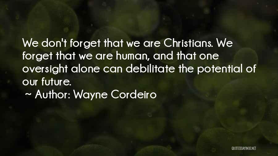 Are We Alone Quotes By Wayne Cordeiro