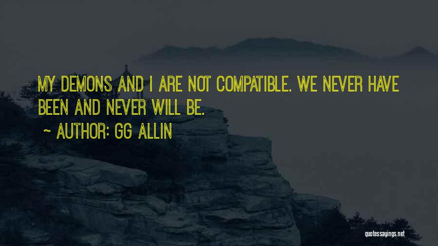 Are We Compatible Quotes By GG Allin