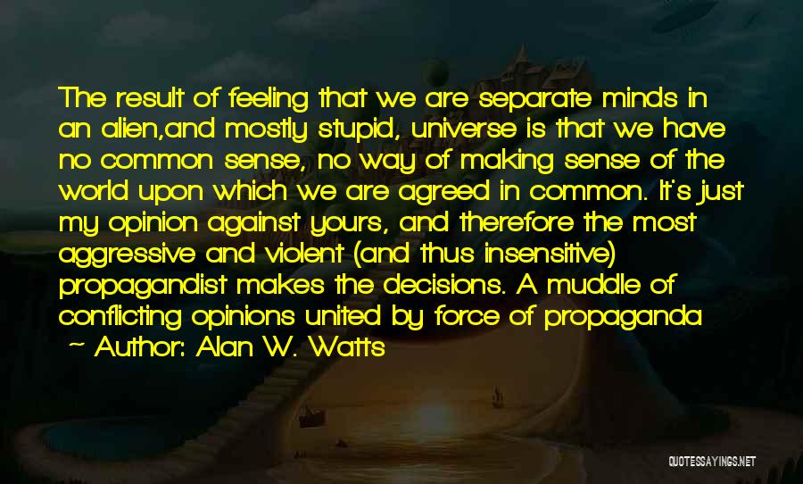 Are We Quotes By Alan W. Watts