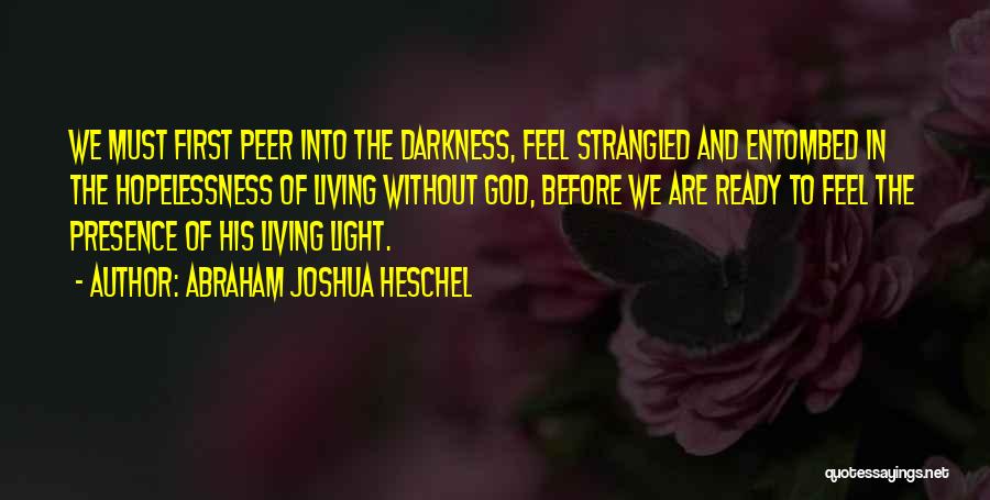 Are We Ready Quotes By Abraham Joshua Heschel