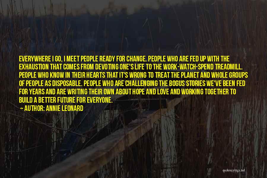 Are We Ready Quotes By Annie Leonard