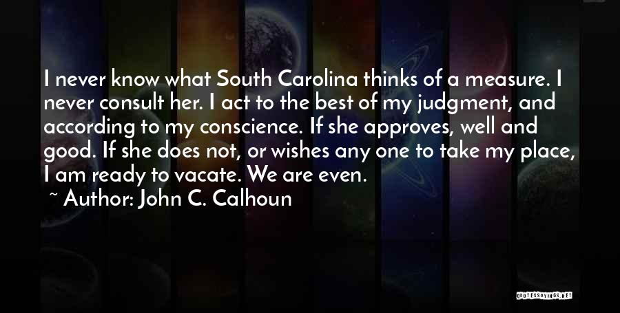 Are We Ready Quotes By John C. Calhoun