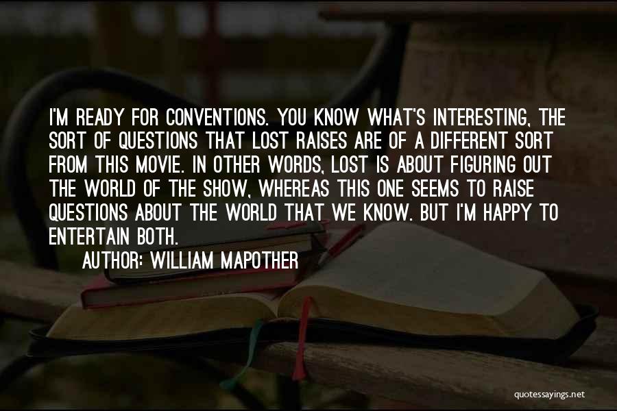 Are We Ready Quotes By William Mapother