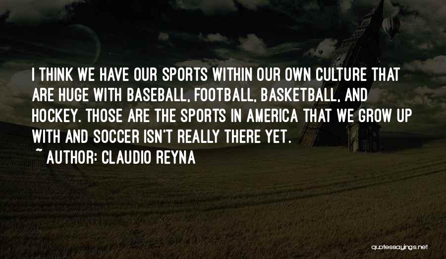 Are We There Yet Quotes By Claudio Reyna