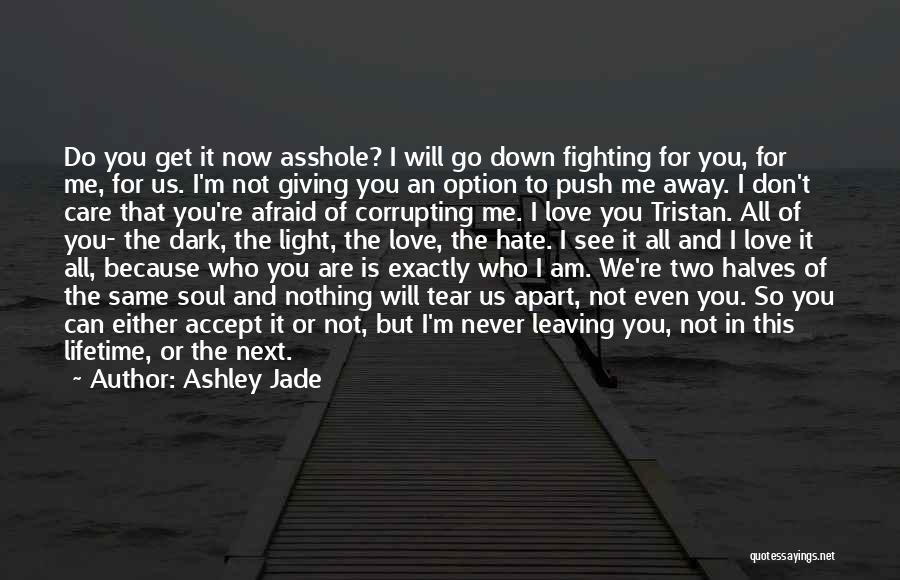 Are You Afraid Of The Dark Quotes By Ashley Jade