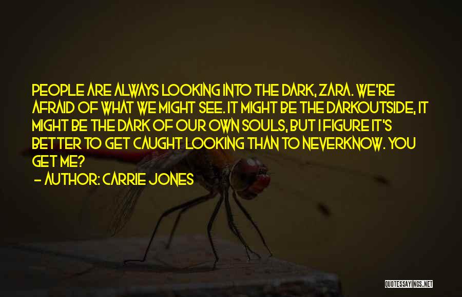 Are You Afraid Of The Dark Quotes By Carrie Jones