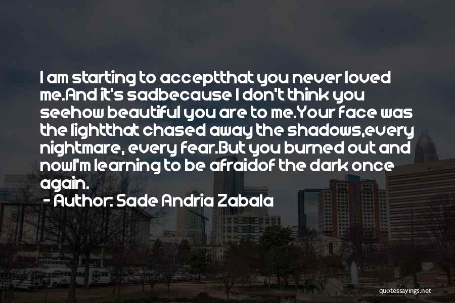 Are You Afraid Of The Dark Quotes By Sade Andria Zabala