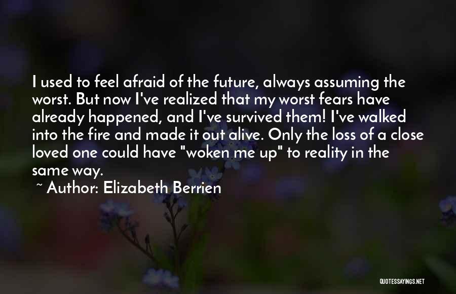 Are You Afraid Of The Future Quotes By Elizabeth Berrien
