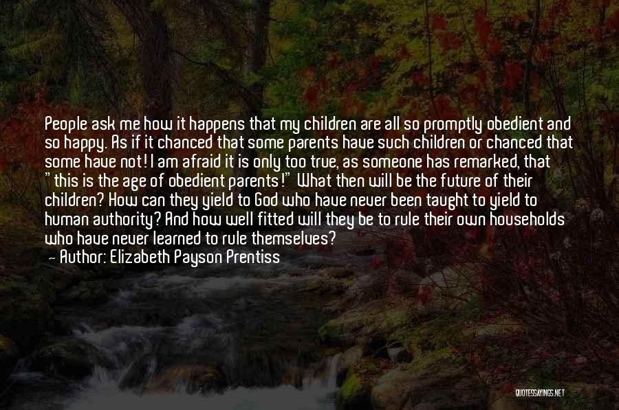 Are You Afraid Of The Future Quotes By Elizabeth Payson Prentiss