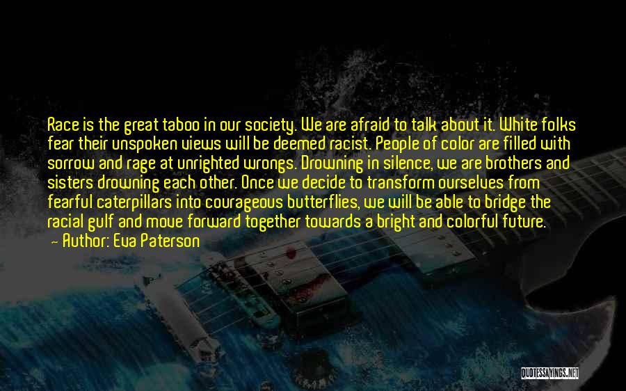 Are You Afraid Of The Future Quotes By Eva Paterson