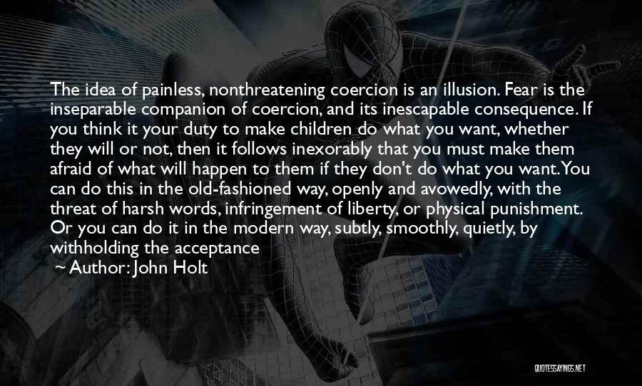 Are You Afraid Of The Future Quotes By John Holt