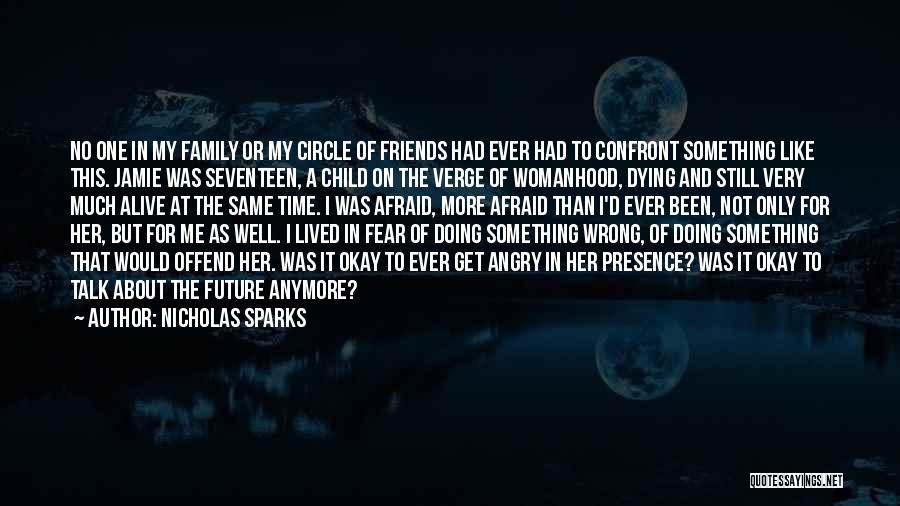 Are You Afraid Of The Future Quotes By Nicholas Sparks