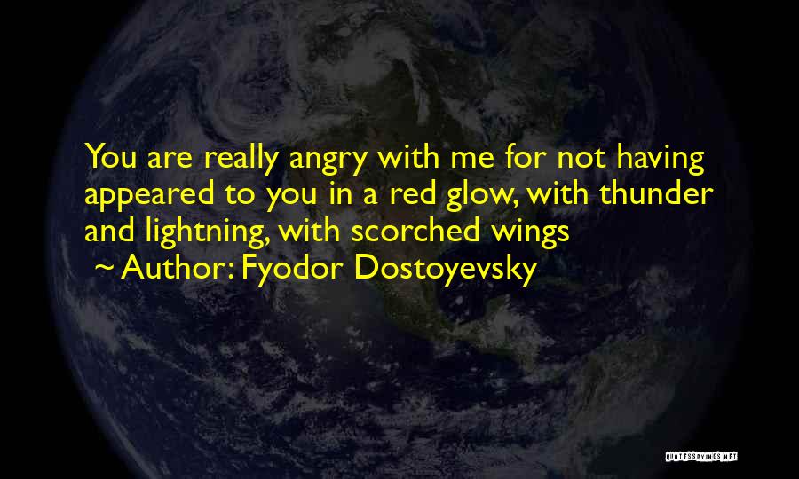 Are You Angry With Me Quotes By Fyodor Dostoyevsky