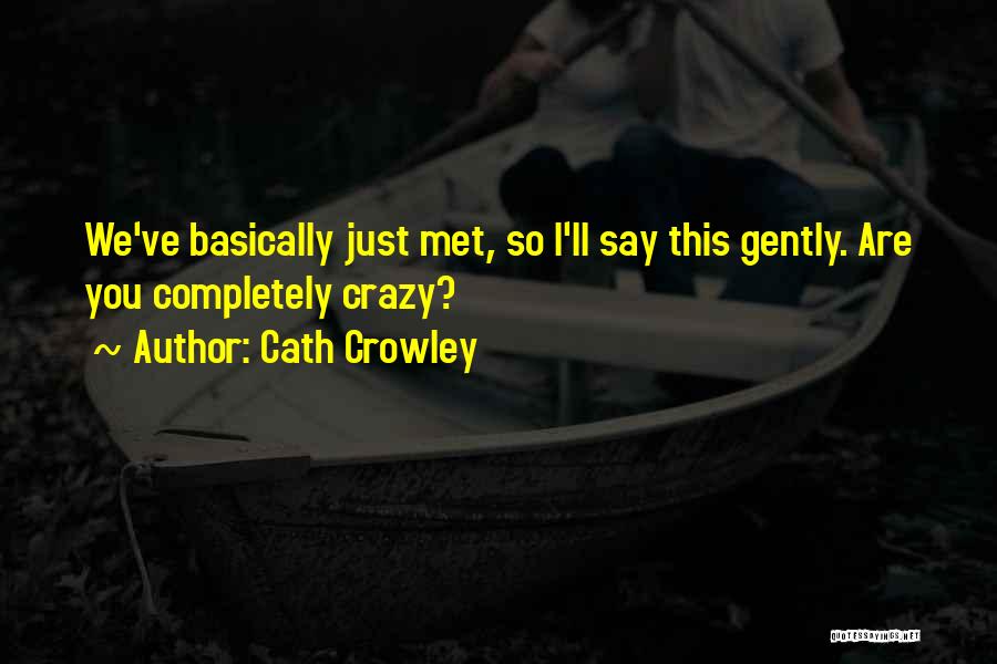 Are You Crazy Quotes By Cath Crowley