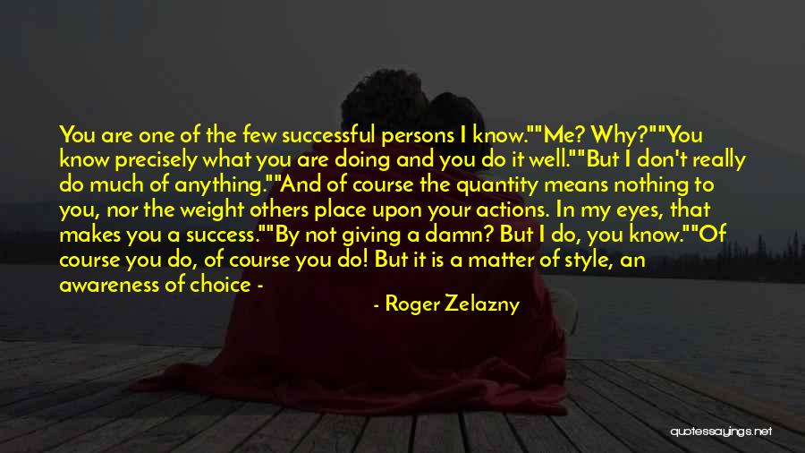 Are You Doing Well Quotes By Roger Zelazny Are You Doing Well Quotes By Roger Zelazny