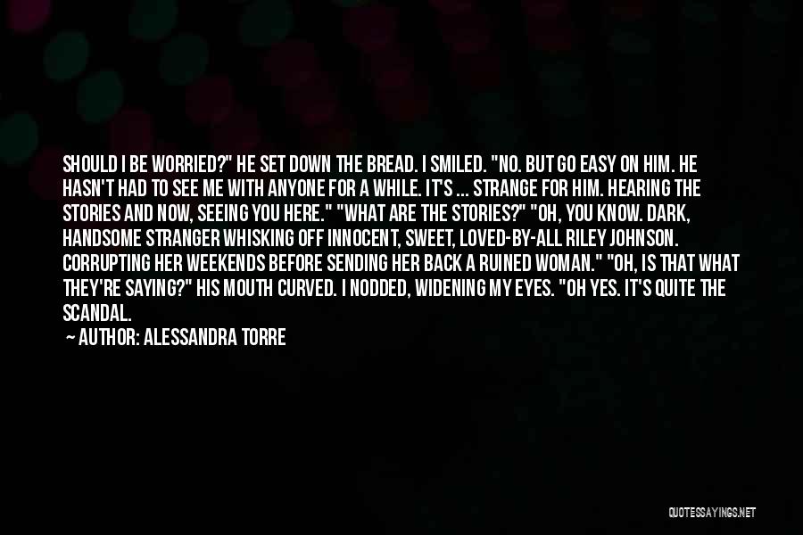 Are You Down For Me Quotes By Alessandra Torre