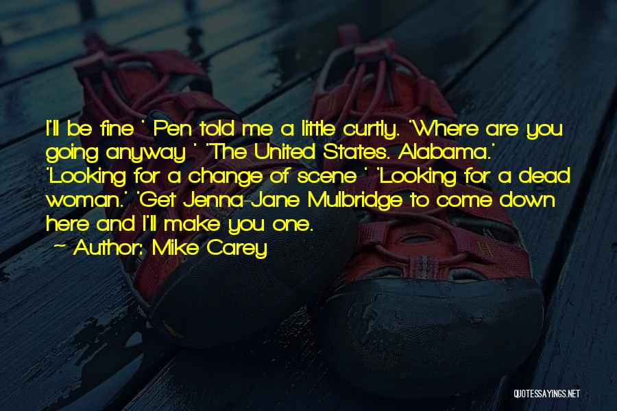Are You Down For Me Quotes By Mike Carey