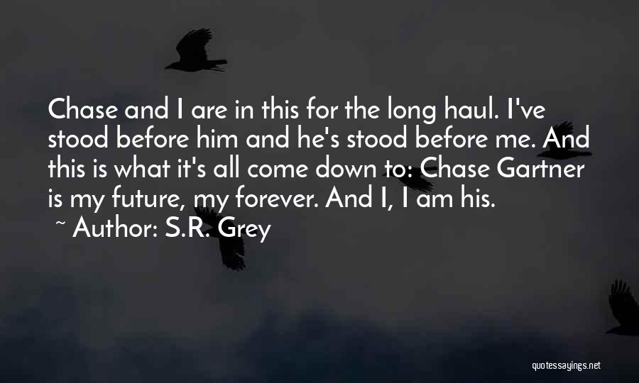 Are You Down For Me Quotes By S.R. Grey