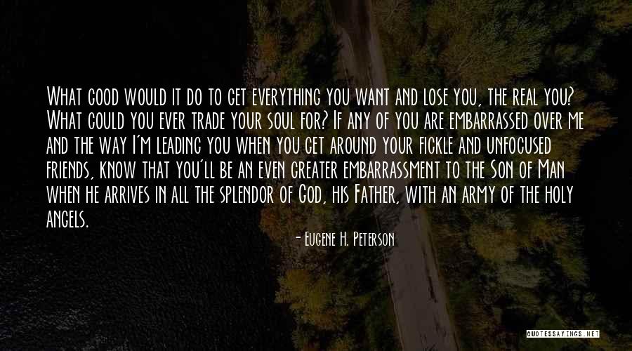 Are You Embarrassed Of Me Quotes By Eugene H. Peterson Are You Embarrassed Of Me Quotes By Eugene H. Peterson