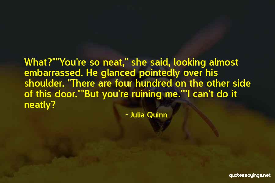 Are You Embarrassed Of Me Quotes By Julia Quinn Are You Embarrassed Of Me Quotes By Julia Quinn