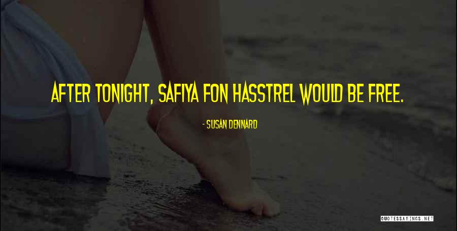 Are You Free Tonight Quotes By Susan Dennard Are You Free Tonight Quotes By Susan Dennard