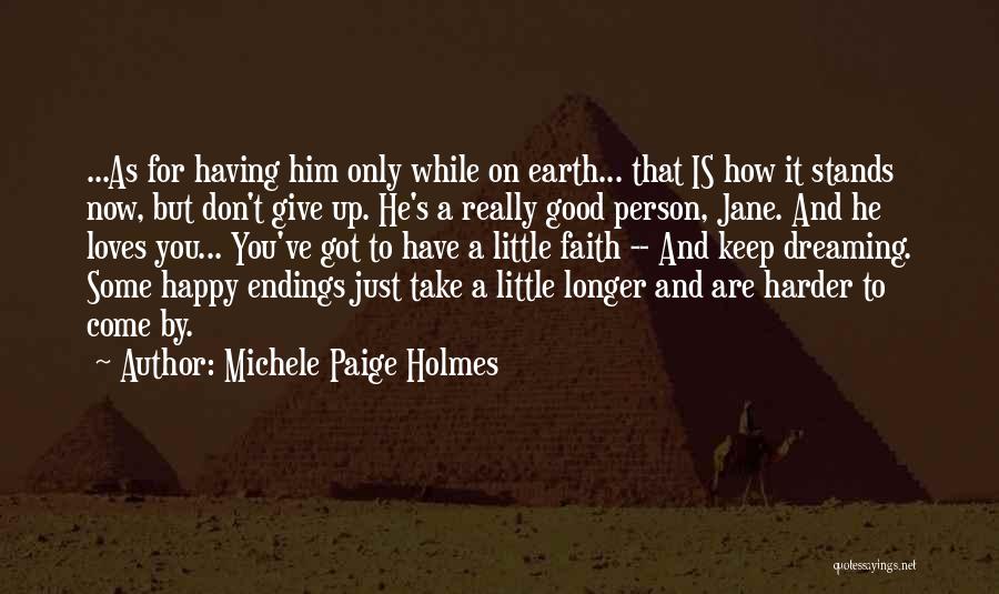 Are You Happy Now Quotes By Michele Paige Holmes