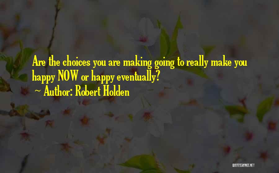 Are You Happy Now Quotes By Robert Holden