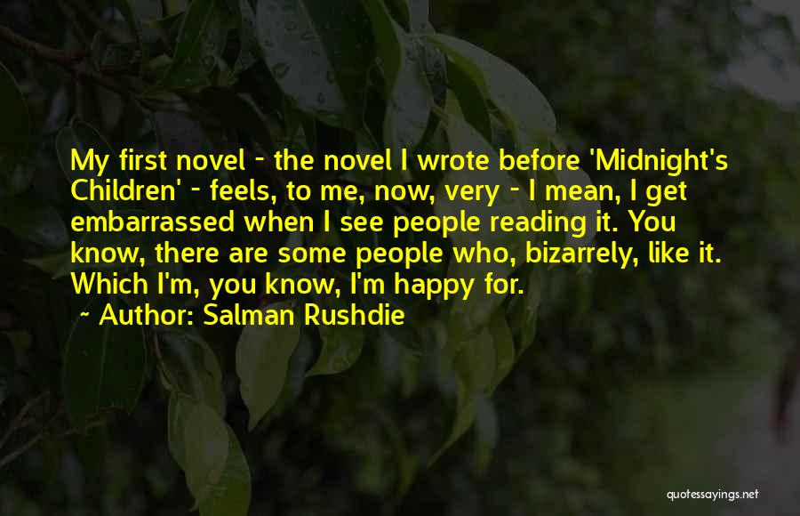 Are You Happy Now Quotes By Salman Rushdie