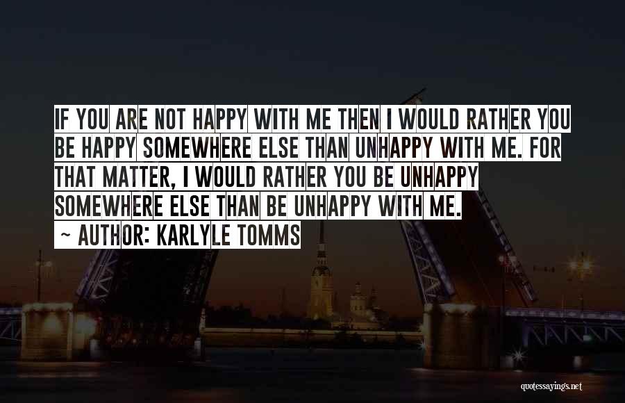 Are You Happy With Me Quotes By Karlyle Tomms