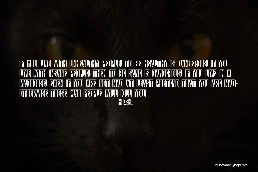 Are You Mad Quotes By Osho Are You Mad Quotes By Osho