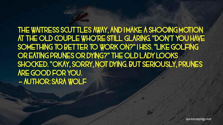 Are You Okay Quotes By Sara Wolf