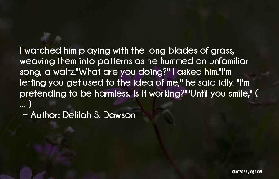 Are You Playing With Me Quotes By Delilah S. Dawson