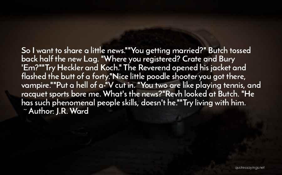 Are You Playing With Me Quotes By J.R. Ward