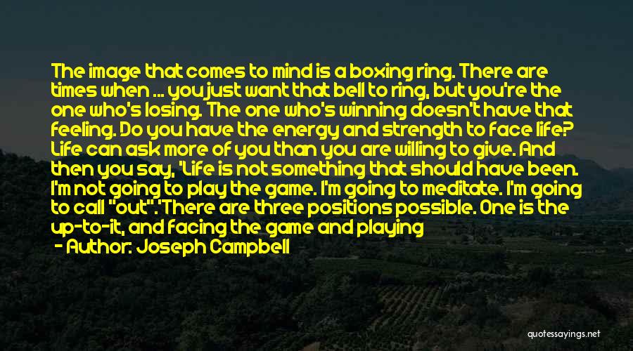 Are You Playing With Me Quotes By Joseph Campbell