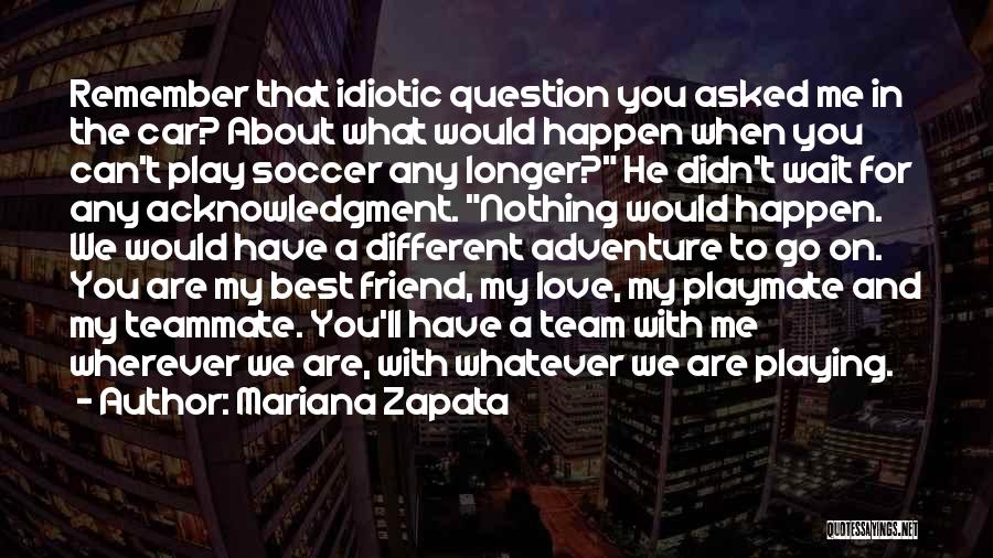 Are You Playing With Me Quotes By Mariana Zapata