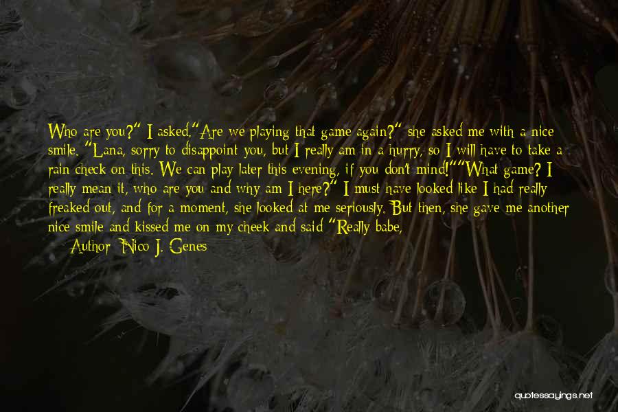 Are You Playing With Me Quotes By Nico J. Genes