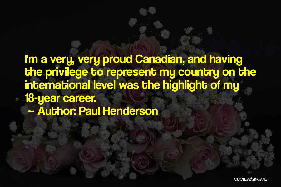 Are You Proud Of Your Country Quotes By Paul Henderson