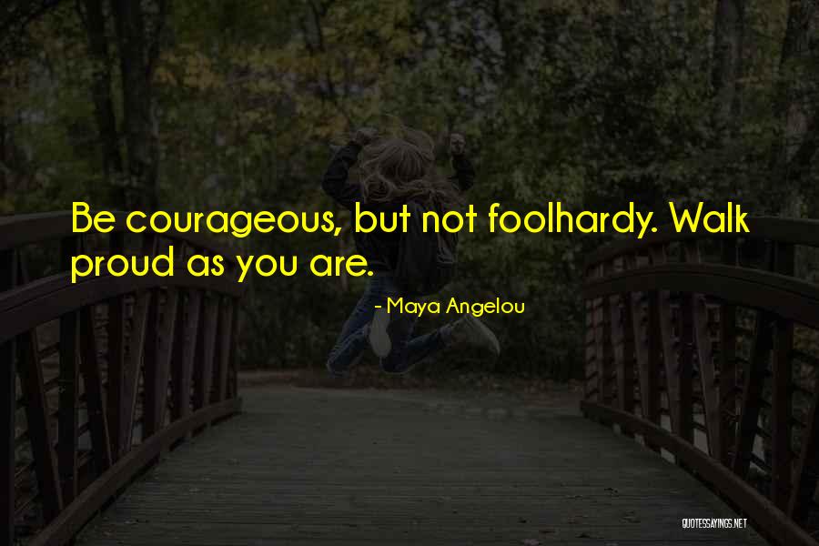 Are You Proud Quotes By Maya Angelou Are You Proud Quotes By Maya Angelou